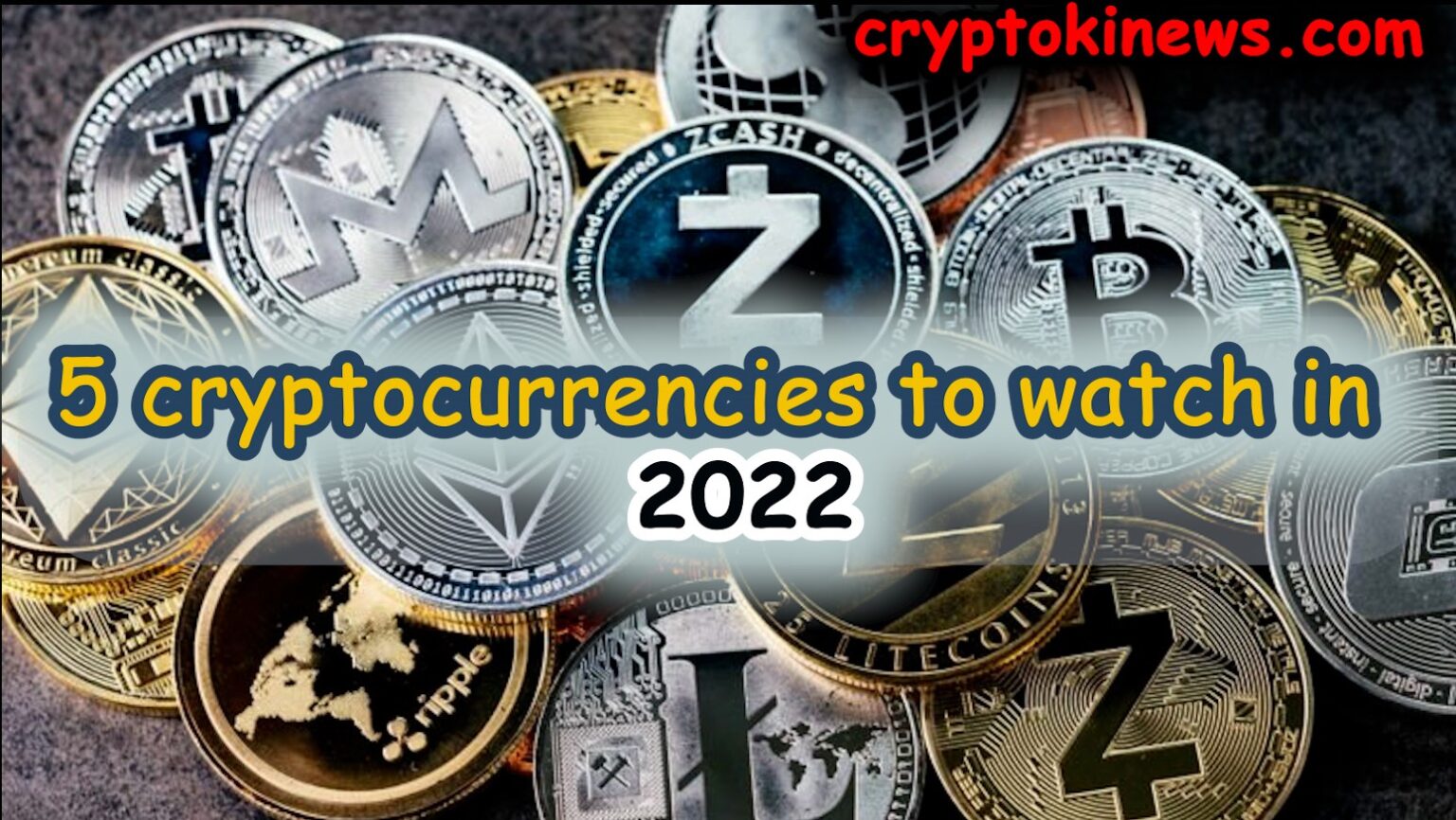 cryptocurrencies to watch 2022
